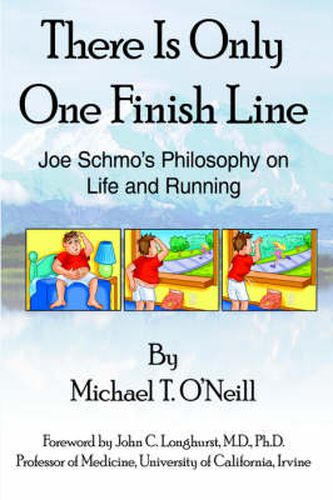 Cover image for There Is Only One Finish Line: Joe Schmo's Philosophy on Life and Running