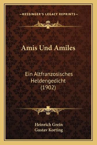 Amis Und Amiles: Ein Altfranzosisches Heldengedicht (1902)