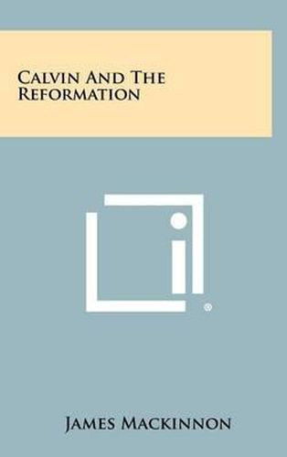 Cover image for Calvin and the Reformation
