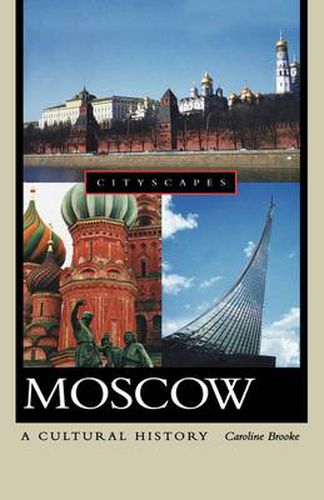 Cover image for Moscow: A Cultural History