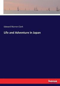 Cover image for Life and Adventure in Japan