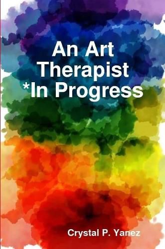 Cover image for An Art Therapist *In Progress