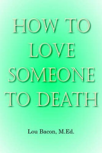 How To Love Someone to Death