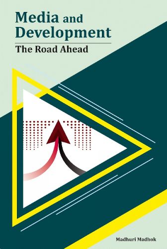 Cover image for Media and Development: The Road Ahead