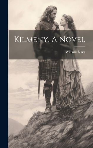 Cover image for Kilmeny. A Novel