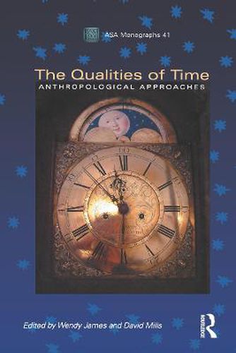 The Qualities of Time: Anthropological Approaches