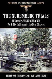 Cover image for The Nuremberg Trials - The Complete Proceedings Vol 2: The Indictment - the Four Charges