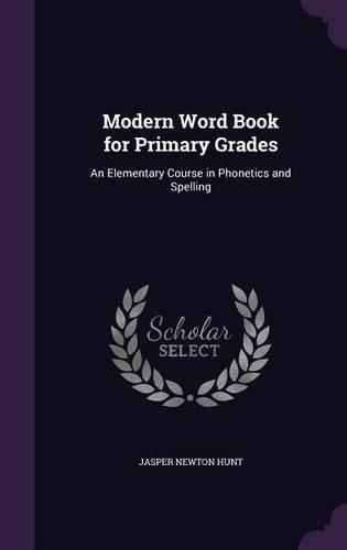 Cover image for Modern Word Book for Primary Grades: An Elementary Course in Phonetics and Spelling