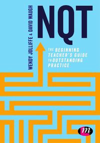 Cover image for NQT: The beginning teacher's guide to outstanding practice