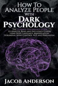 Cover image for How to Analyze People with Dark Psychology