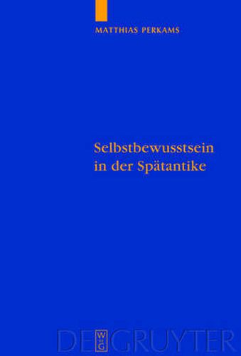 Cover image for Selbstbewusstsein in Der Spatantike: Die Neuplatonischen Kommentare Zu Aristoteles' de Anima
