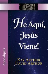 Cover image for He Aqui, Jesus Viene! / Behold, Jesus Is Coming (New Inductive Studies Series)