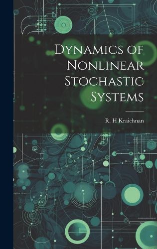 Cover image for Dynamics of Nonlinear Stochastic Systems