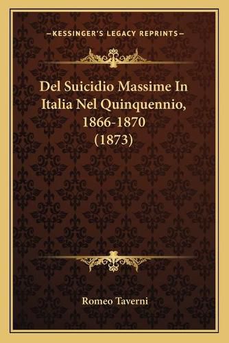 del Suicidio Massime in Italia Nel Quinquennio, 1866-1870 (1873)