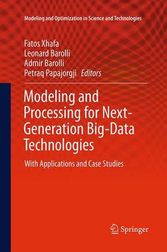 Modeling and Processing for Next-Generation Big-Data Technologies: With Applications and Case Studies