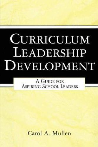 Cover image for Curriculum Leadership Development: A Guide for Aspiring School Leaders