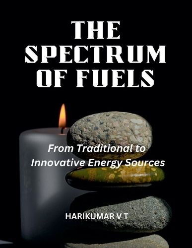 The Spectrum of Fuels