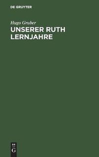 Cover image for Unserer Ruth Lernjahre: Ein Buch Der Erziehung