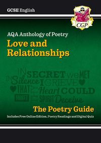 Cover image for New GCSE English AQA Poetry Guide - Love & Relationships Anthology inc. Online Edn, Audio & Quizzes