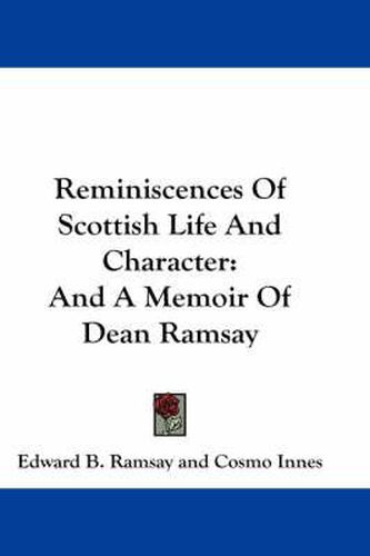 Cover image for Reminiscences of Scottish Life and Character: And a Memoir of Dean Ramsay