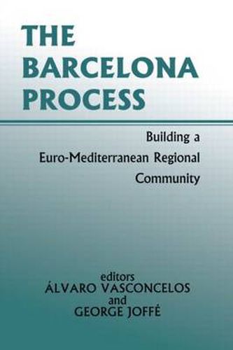 Cover image for The Barcelona Process: Building a Euro-Mediterranean Regional Community