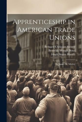 Cover image for Apprenticeship in American Trade Unions