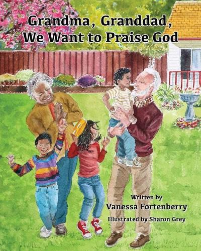 Cover image for Grandma, Granddad, We Want to Praise God