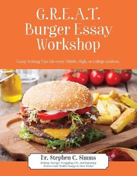 Cover image for GREAT Burger Essay Workshop: Essay Writing Tips for Every Middle, High, or College Student