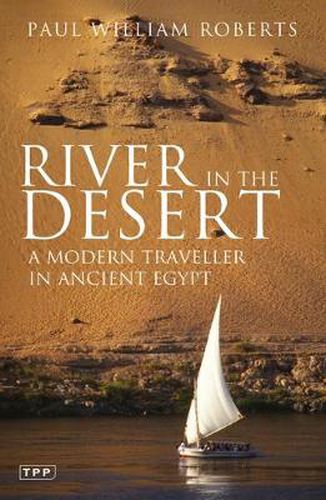 Cover image for River in The Desert: A Modern Traveller In Ancient Egypt