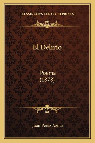 Cover image for El Delirio: Poema (1878)