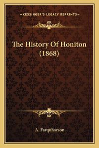 Cover image for The History of Honiton (1868)