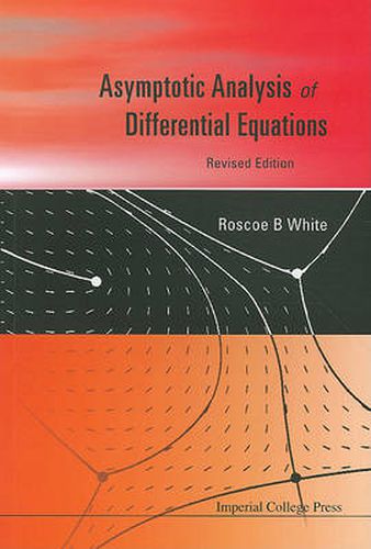 Cover image for Asymptotic Analysis Of Differential Equations (Revised Edition)
