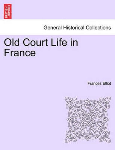 Cover image for Old Court Life in France