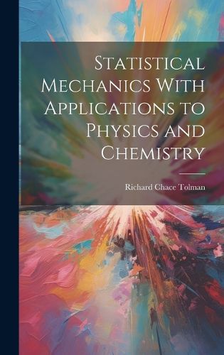 Cover image for Statistical Mechanics With Applications to Physics and Chemistry