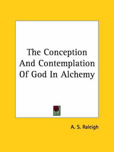 The Conception and Contemplation of God in Alchemy