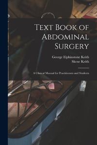 Cover image for Text Book of Abdominal Surgery
