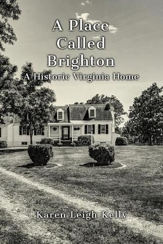 A Place Called Brighton: A Historic Virginia Home