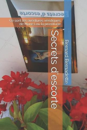 Cover image for Secrets d'escorte: Ce sont les aventures veridiques de Marie Lou la prostituee