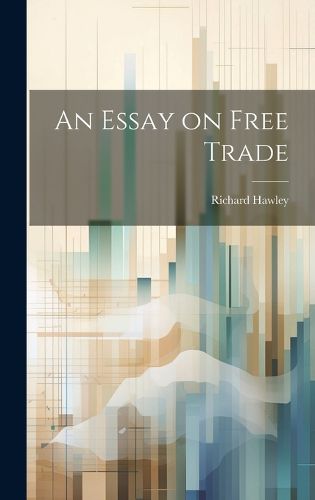 Cover image for An Essay on Free Trade