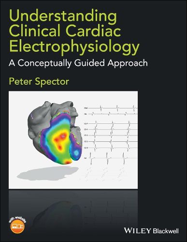 Cover image for Understanding Clinical Cardiac Electrophysiology - A Conceptually Guided Approach