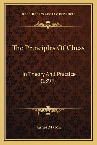 The Principles of Chess: In Theory and Practice (1894)