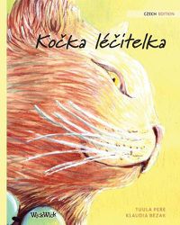 Cover image for Ko&#269;ka le&#269;itelka: Czech Edition of The Healer Cat