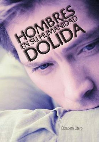 Hombres En Su Humanidad Dolida