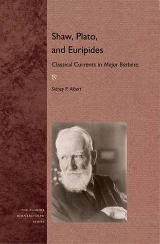 Cover image for Shaw, Plato, and Euripides: Classical Currents in Major Barbara