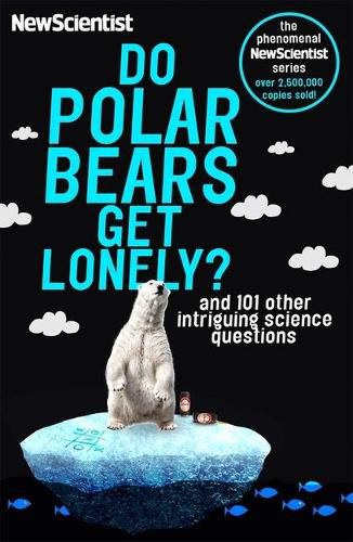 Do Polar Bears Get Lonely: And 101 Other Intriguing Science Questions