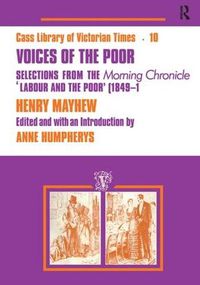 Cover image for Voices of the Poor: Selections from the  Morning Chronicle   Labour and the Poor