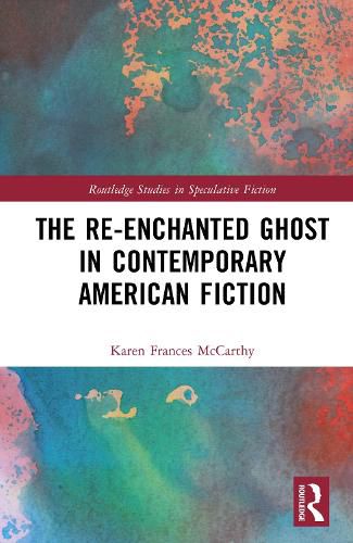 Cover image for The Re-Enchanted Ghost in Contemporary American Fiction