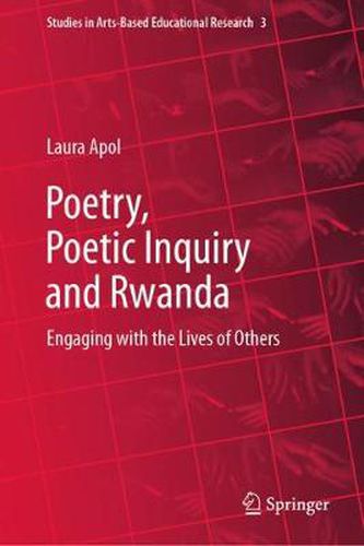 Cover image for Poetry, Poetic Inquiry and Rwanda: Engaging with the Lives of Others