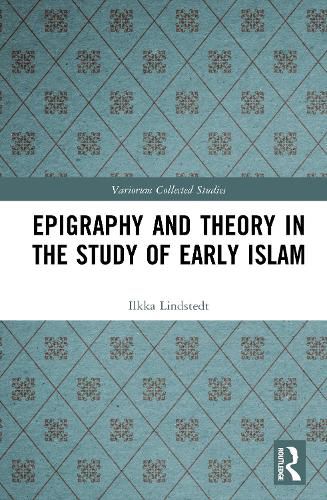 Cover image for Epigraphy and Theory in the Study of Early Islam