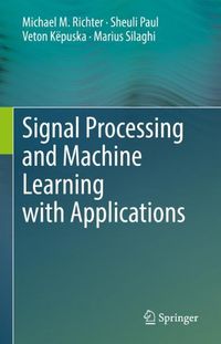 Cover image for Signal Processing and Machine Learning with Applications